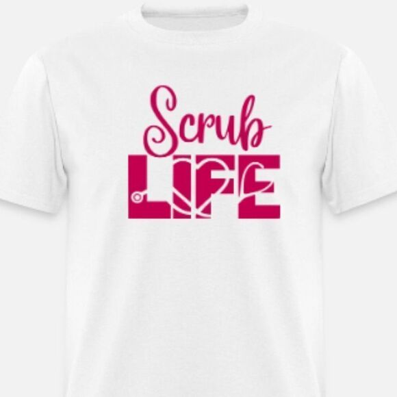 Scrub Life Shirt  - Picture 1 of 1